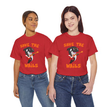 Load image into Gallery viewer, Save the Wails - Unisex Heavy Cotton Tee