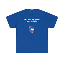 Load image into Gallery viewer, Cooler Twins - Lil Pudgys - Unisex Cotton T-Shirt