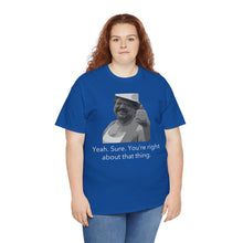 Load image into Gallery viewer, You're Right - Unisex Heavy Cotton Tee