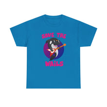 Load image into Gallery viewer, Save the Wails - Unisex Heavy Cotton Tee