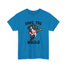 Load image into Gallery viewer, Save the Wails - Unisex Heavy Cotton Tee