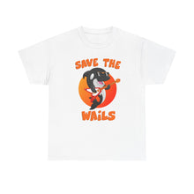 Load image into Gallery viewer, Save the Wails - Unisex Heavy Cotton Tee
