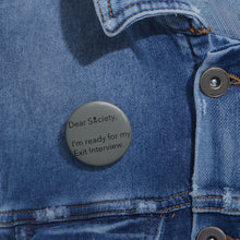 Load image into Gallery viewer, Dear Society - Custom Pin Buttons