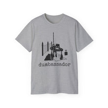 Load image into Gallery viewer, Dumbassador - Unisex Ultra Cotton Tee
