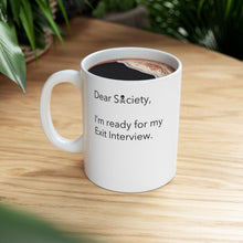 Load image into Gallery viewer, Exit Interview - Ceramic Mug