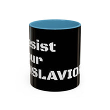 Load image into Gallery viewer, ENSLAVIORS - Rebellious Coffee Mug | Resist Your Behaviors, Gift for Activists, Motivational Mug, Office Decor, Unique Drinkware