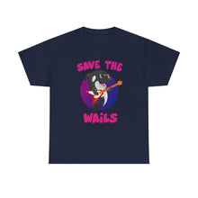 Load image into Gallery viewer, Save the Wails - Unisex Heavy Cotton Tee