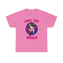 Load image into Gallery viewer, Save the Wails - Unisex Heavy Cotton Tee