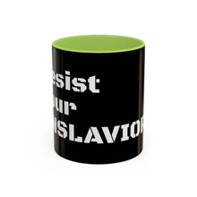 Load image into Gallery viewer, ENSLAVIORS - Rebellious Coffee Mug | Resist Your Behaviors, Gift for Activists, Motivational Mug, Office Decor, Unique Drinkware
