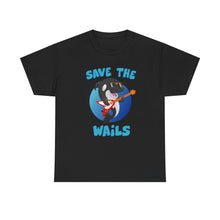 Load image into Gallery viewer, Save the Wails - Unisex Heavy Cotton Tee