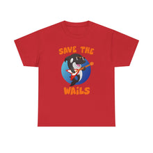 Load image into Gallery viewer, Save the Wails - Unisex Heavy Cotton Tee