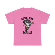 Load image into Gallery viewer, Save the Wails - Unisex Heavy Cotton Tee