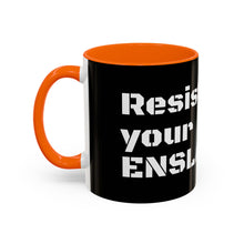 Load image into Gallery viewer, ENSLAVIORS - Rebellious Coffee Mug | Resist Your Behaviors, Gift for Activists, Motivational Mug, Office Decor, Unique Drinkware