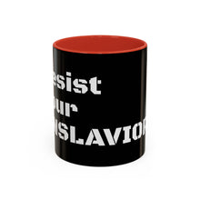 Load image into Gallery viewer, ENSLAVIORS - Rebellious Coffee Mug | Resist Your Behaviors, Gift for Activists, Motivational Mug, Office Decor, Unique Drinkware