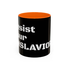Load image into Gallery viewer, ENSLAVIORS - Rebellious Coffee Mug | Resist Your Behaviors, Gift for Activists, Motivational Mug, Office Decor, Unique Drinkware