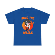 Load image into Gallery viewer, Save the Wails - Unisex Heavy Cotton Tee
