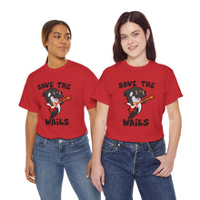 Load image into Gallery viewer, Save the Wails - Unisex Heavy Cotton Tee