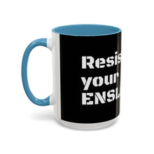 Load image into Gallery viewer, ENSLAVIORS - Rebellious Coffee Mug | Resist Your Behaviors, Gift for Activists, Motivational Mug, Office Decor, Unique Drinkware