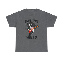 Load image into Gallery viewer, Save the Wails - Unisex Heavy Cotton Tee