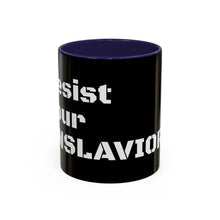 Load image into Gallery viewer, ENSLAVIORS - Rebellious Coffee Mug | Resist Your Behaviors, Gift for Activists, Motivational Mug, Office Decor, Unique Drinkware