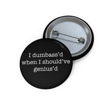 Load image into Gallery viewer, Mistakes Were Made - Custom Pin Buttons