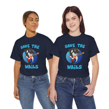 Load image into Gallery viewer, Save the Wails - Unisex Heavy Cotton Tee