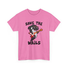 Load image into Gallery viewer, Save the Wails - Unisex Heavy Cotton Tee