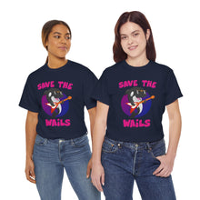 Load image into Gallery viewer, Save the Wails - Unisex Heavy Cotton Tee
