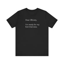 Load image into Gallery viewer, Dear Society - Unisex Jersey Short Sleeve Tee
