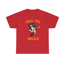 Load image into Gallery viewer, Save the Wails - Unisex Heavy Cotton Tee
