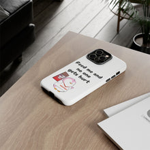 Load image into Gallery viewer, Cute but Hungry - Lil Pudgys - Custom Phone Cases
