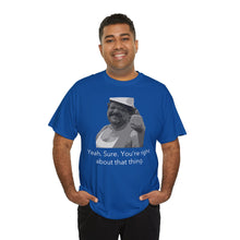 Load image into Gallery viewer, You're Right - Unisex Heavy Cotton Tee
