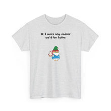 Load image into Gallery viewer, Cooler Twins - Lil Pudgys - Unisex Cotton T-Shirt
