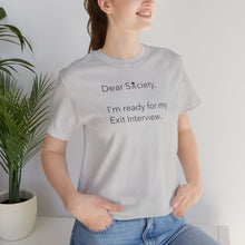 Load image into Gallery viewer, Dear Society - Unisex Jersey Short Sleeve Tee
