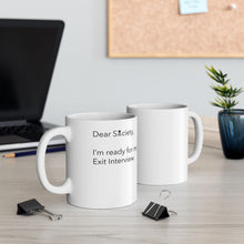 Load image into Gallery viewer, Exit Interview - Ceramic Mug
