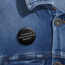 Load image into Gallery viewer, Mistakes Were Made - Custom Pin Buttons
