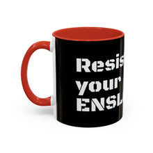 Load image into Gallery viewer, ENSLAVIORS - Rebellious Coffee Mug | Resist Your Behaviors, Gift for Activists, Motivational Mug, Office Decor, Unique Drinkware
