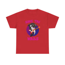 Load image into Gallery viewer, Save the Wails - Unisex Heavy Cotton Tee
