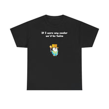 Load image into Gallery viewer, Cooler Twins - Lil Pudgys - Unisex Cotton T-Shirt
