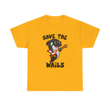Load image into Gallery viewer, Save the Wails - Unisex Heavy Cotton Tee
