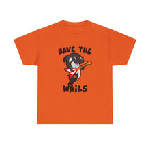 Load image into Gallery viewer, Save the Wails - Unisex Heavy Cotton Tee
