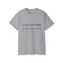 Load image into Gallery viewer, Dumbass Genius - Unisex Ultra Cotton Tee
