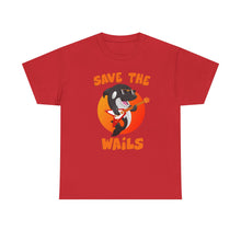 Load image into Gallery viewer, Save the Wails - Unisex Heavy Cotton Tee
