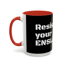 Load image into Gallery viewer, ENSLAVIORS - Rebellious Coffee Mug | Resist Your Behaviors, Gift for Activists, Motivational Mug, Office Decor, Unique Drinkware
