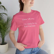 Load image into Gallery viewer, Dear Society - Unisex Jersey Short Sleeve Tee
