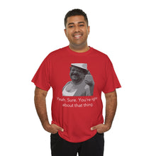Load image into Gallery viewer, You're Right - Unisex Heavy Cotton Tee
