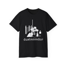 Load image into Gallery viewer, Dumbassador - Unisex Ultra Cotton Tee
