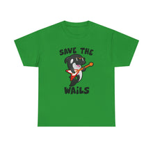 Load image into Gallery viewer, Save the Wails - Unisex Heavy Cotton Tee
