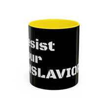 Load image into Gallery viewer, ENSLAVIORS - Rebellious Coffee Mug | Resist Your Behaviors, Gift for Activists, Motivational Mug, Office Decor, Unique Drinkware
