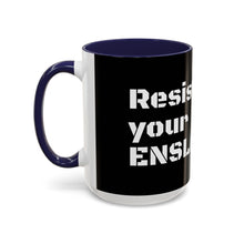 Load image into Gallery viewer, ENSLAVIORS - Rebellious Coffee Mug | Resist Your Behaviors, Gift for Activists, Motivational Mug, Office Decor, Unique Drinkware

